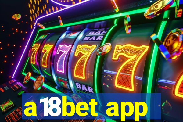 a18bet app